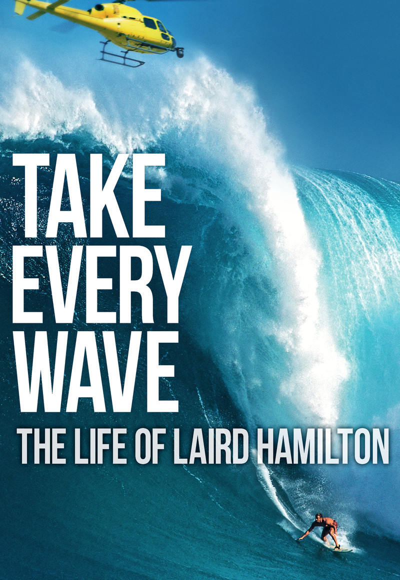 Take Every Wave: The Life of Laird Hamilton - Poster