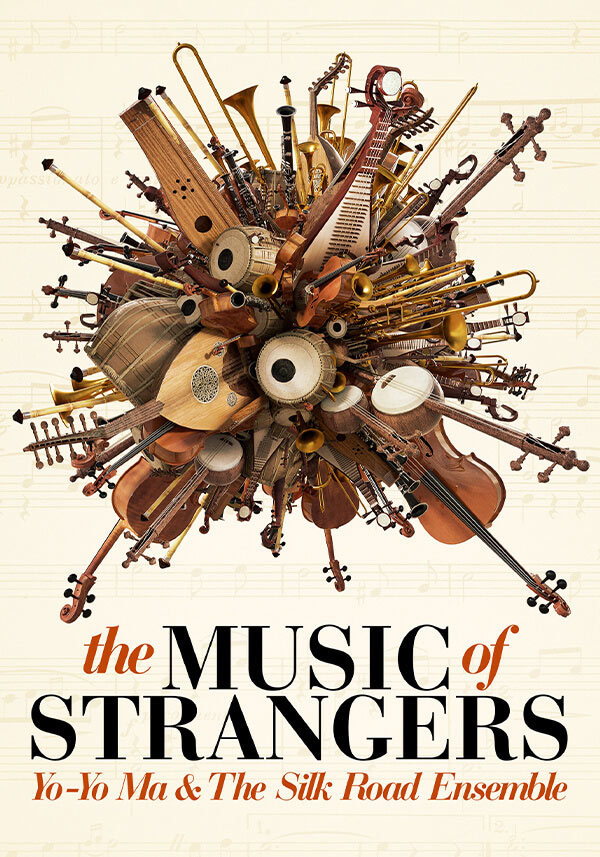 The Music of Strangers: Yo-Yo Ma and the Silk Road Ensemble - Poster